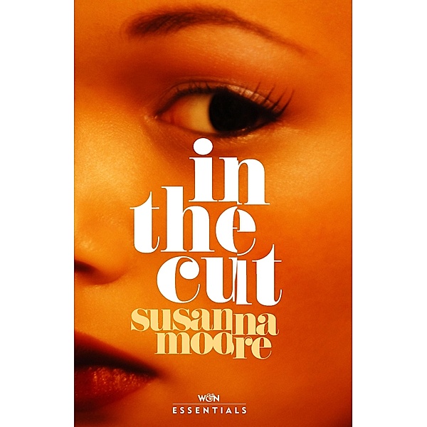 In the Cut / W&N Essentials, Susanna Moore