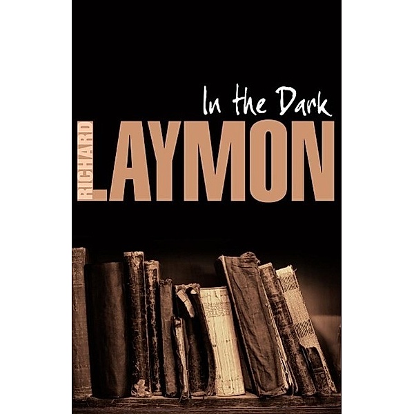 In the Dark, Richard Laymon