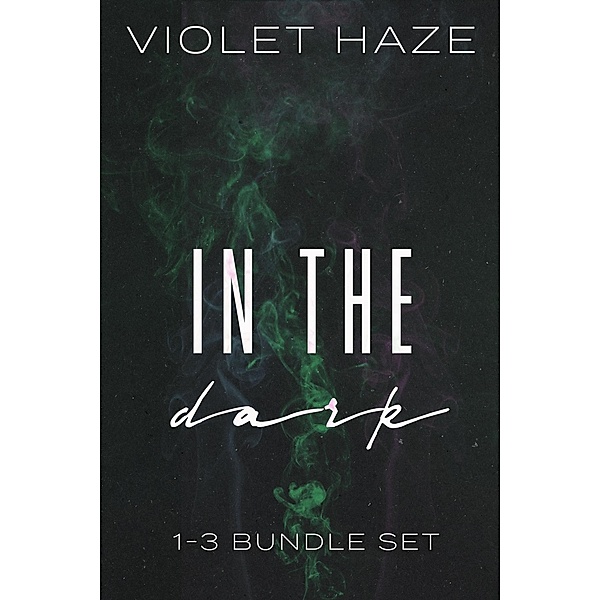 In the Dark: Books 1-3 Bundle Set, Violet Haze