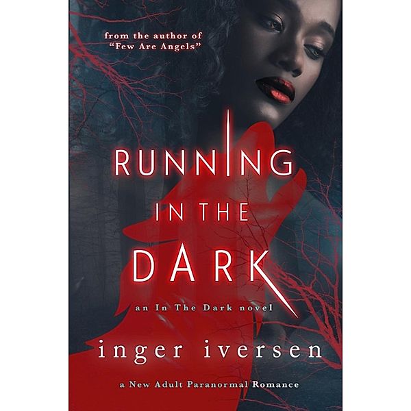 In the Dark: Running in the Dark: New Adult Paranormal Romance, Inger Iversen