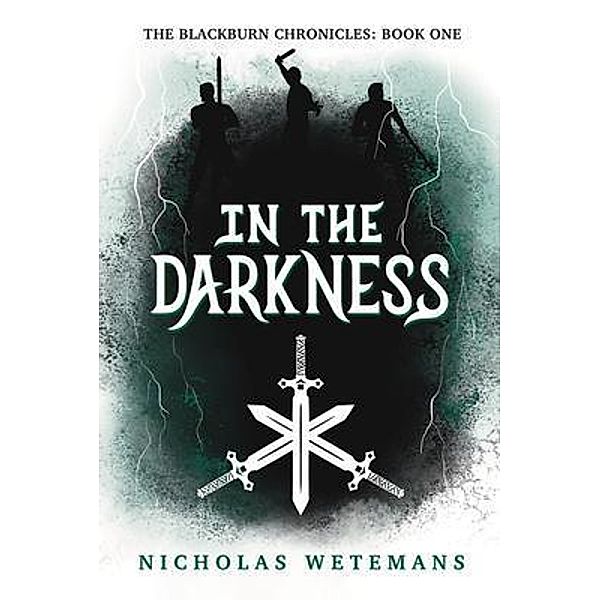 In the Darkness / The Blackburn Chronicles Bd.1, Nicholas Wetemans