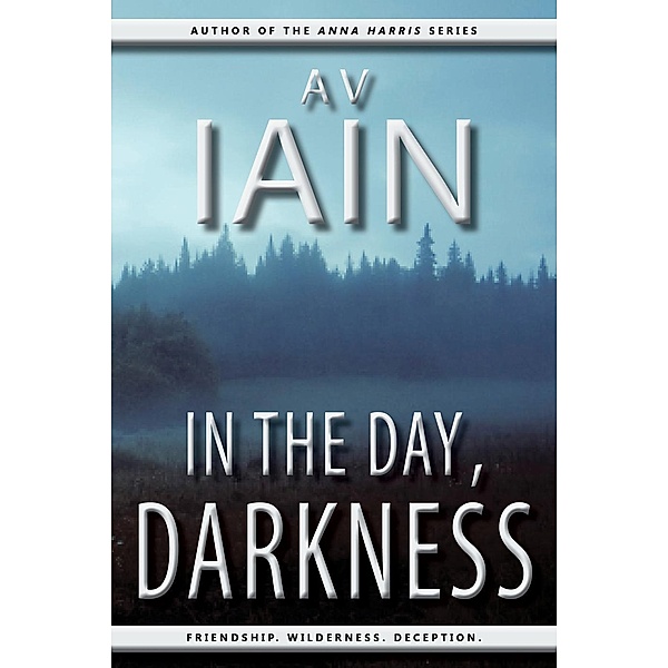 In The Day, Darkness: A Novel, Av Iain