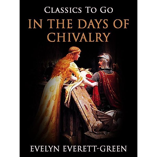 In the Days of Chivalry, Evelyn Everett-Green