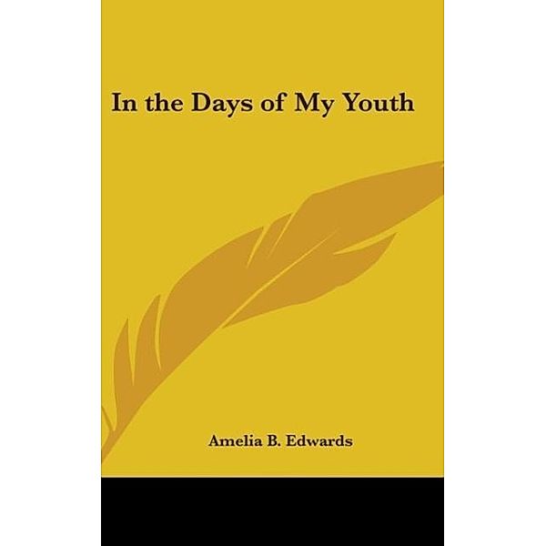 In the Days of My Youth, Amelia B. Edwards