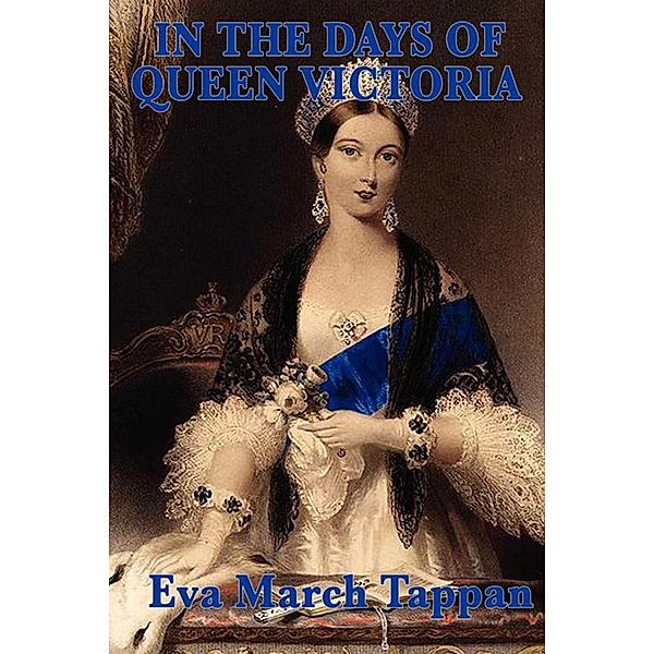 In the Days of Queen Victoria, Eva March Tappan