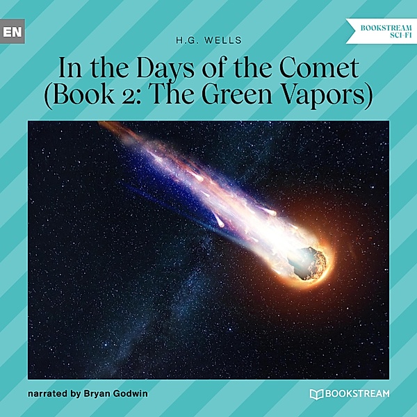 In the Days of the Comet - 2 - The Green Vapors, H. G. Wells