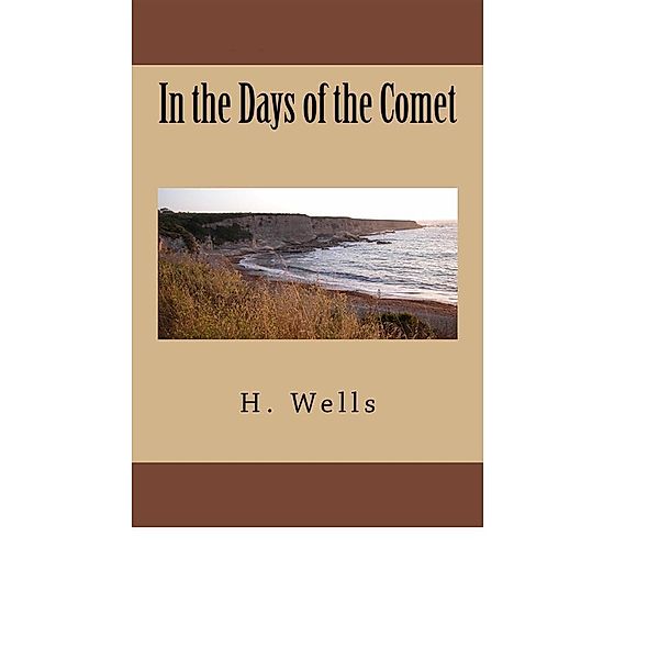 In the Days of the Comet, H. G. Wells
