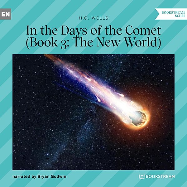In the Days of the Comet - 3 - The New World, H. G. Wells