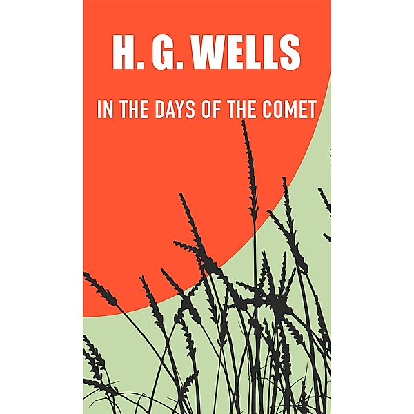 In the Days of the Comet, H. G. Wells