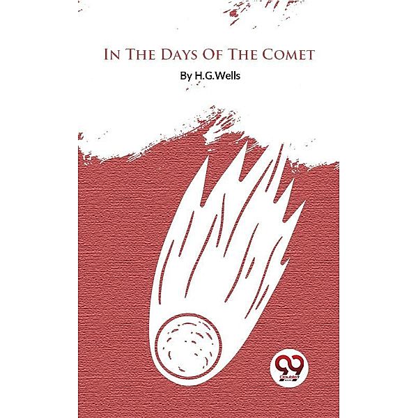 In The Days Of The Comet, H. G. Wells