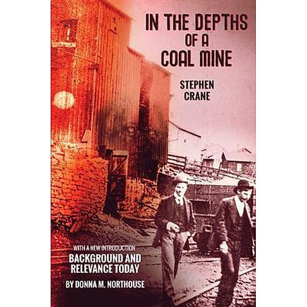 In the Depths of a Coal Mine: With a New Introduction / Contemporary Research Press, Stephen Crane, Donna M. Northouse