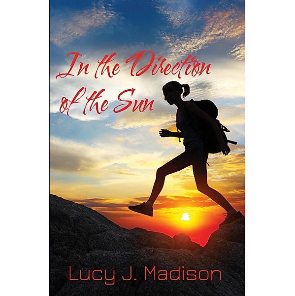 In the Direction of the Sun, Lucy J. Madison