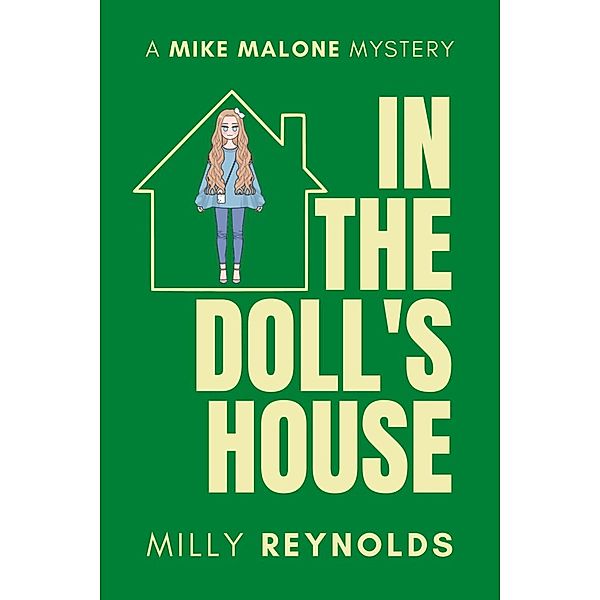 In The Doll's House (The Mike Malone Mysteries, #24) / The Mike Malone Mysteries, Milly Reynolds