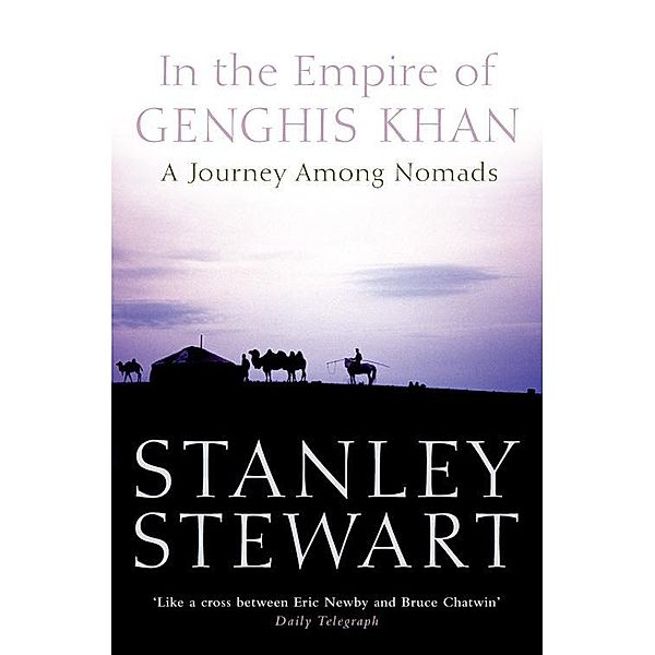 In the Empire of Genghis Khan, Stanley Stewart