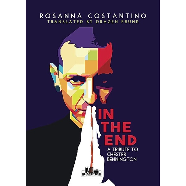 In the end - A tribute to Chester Bennington / Gli scrittori della porta accanto, Rosanna Costantino