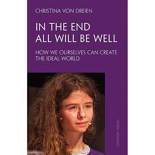 In the End All will be Well, Christina von Dreien
