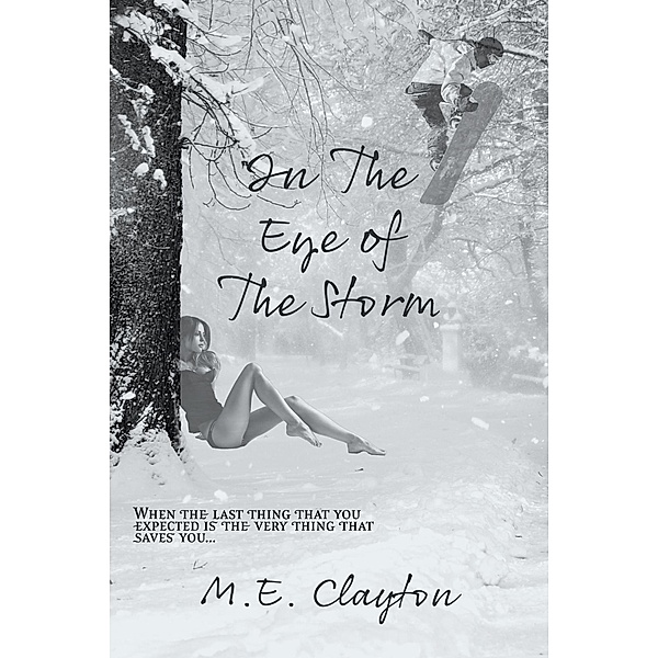 In the Eye of the Storm (The Storm Series, #1) / The Storm Series, M. E. Clayton