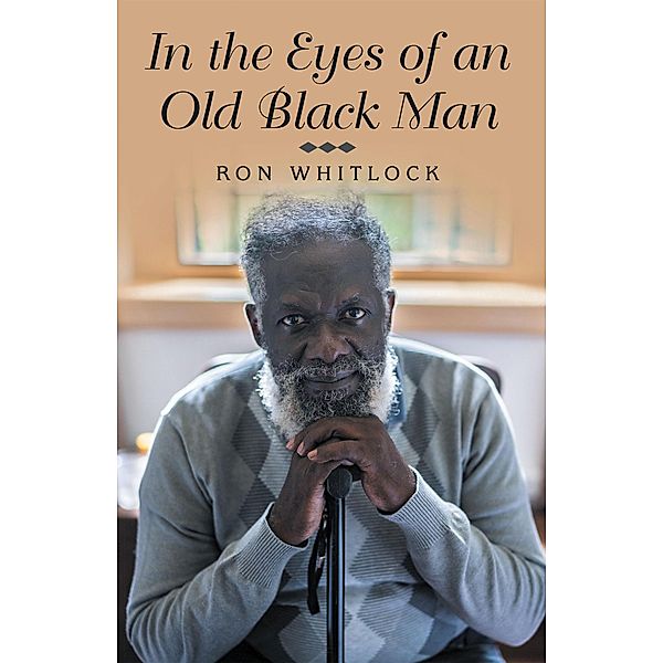 In the Eyes of an Old Black Man, Ron Whitlock