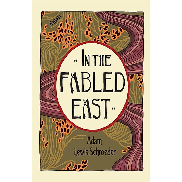 In the Fabled East, Adam Lewis Schroeder