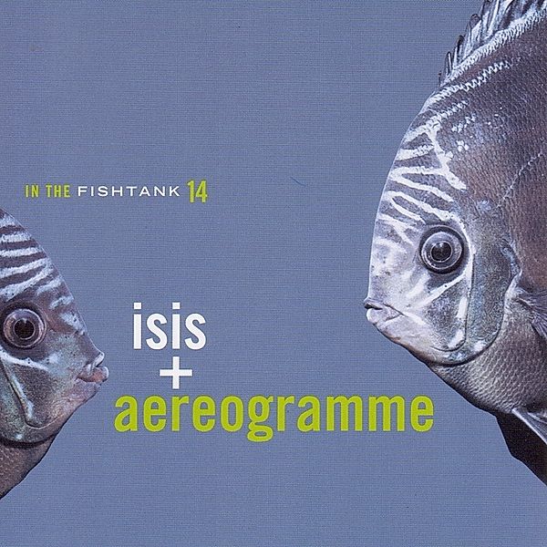 In The Fishtank 14, Isis+aereogramme