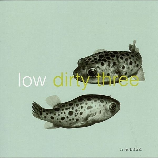 In The Fishtank 7, Low+Dirty Three