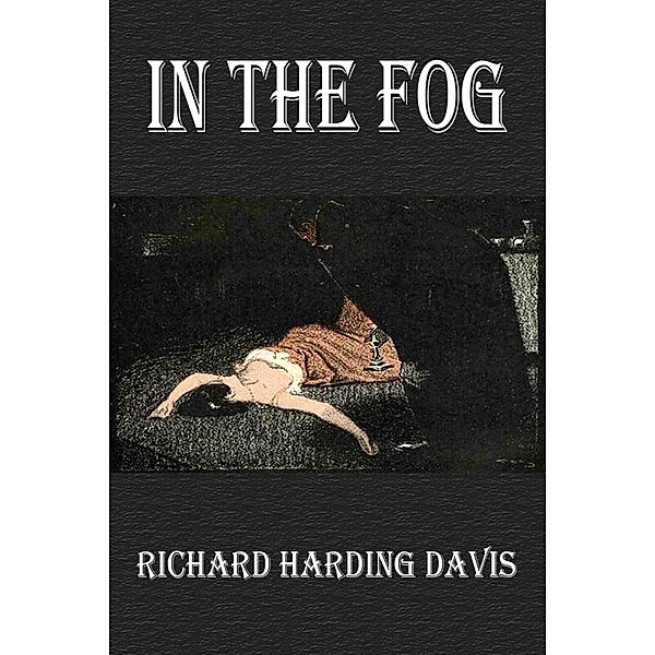 In the Fog, Richard Harding Davis