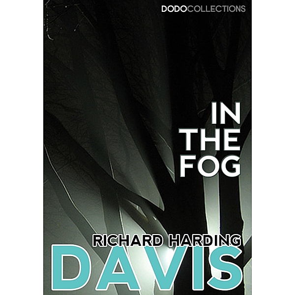In The Fog, Richard Harding Davis