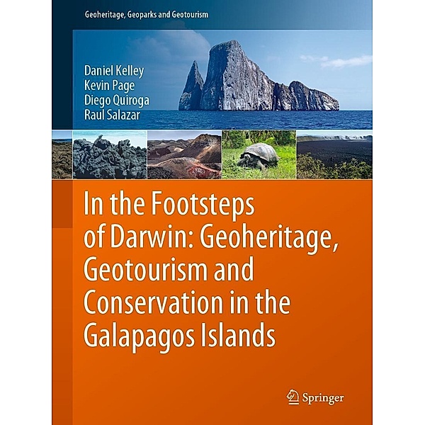 In the Footsteps of Darwin: Geoheritage, Geotourism and Conservation in the Galapagos Islands / Geoheritage, Geoparks and Geotourism, Daniel Kelley, Kevin Page, Diego Quiroga, Raul Salazar