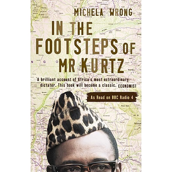In the Footsteps of Mr Kurtz, Michela Wrong