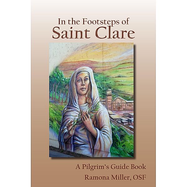 In the Footsteps of St. Clare, Ramona Miller