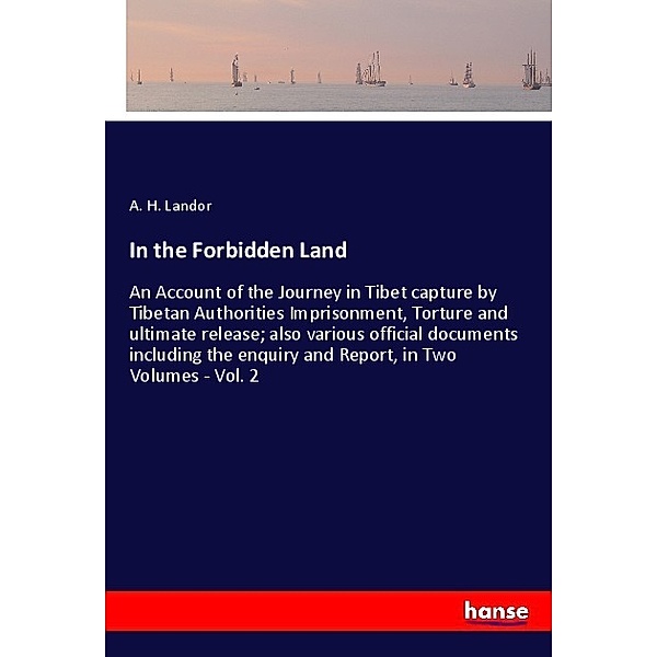 In the Forbidden Land, A. H. Landor