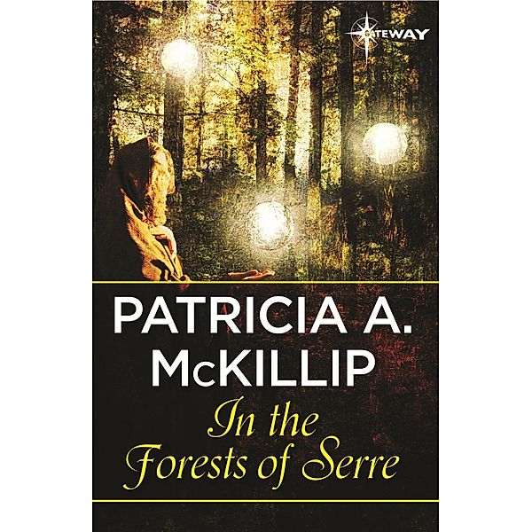 In the Forests of Serre, Patricia A. McKillip