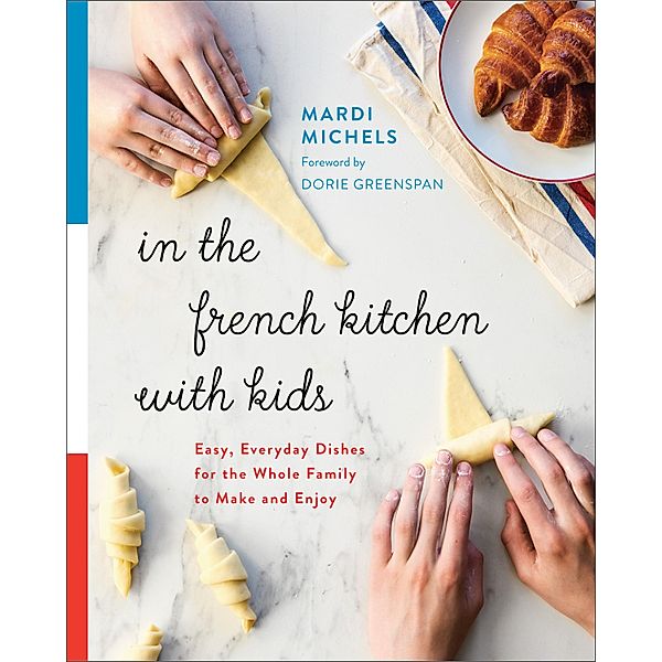 In the French Kitchen with Kids, Mardi Michels