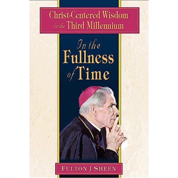 In the Fullness of Time, Sheen J. Fulton