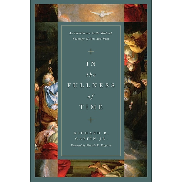 In the Fullness of Time, Richard B. Gaffin Jr.