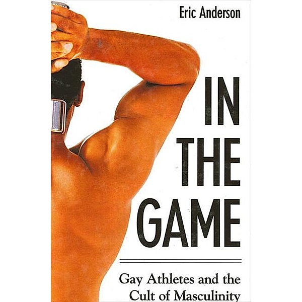In the Game / SUNY series on Sport, Culture, and Social Relations, Eric Anderson