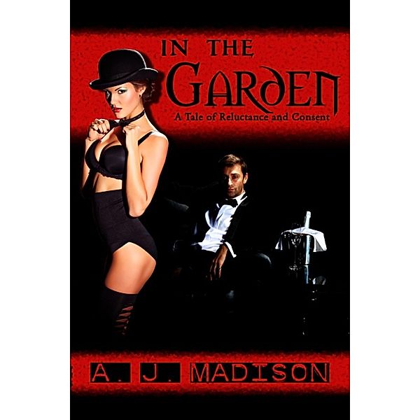 In The Garden: A Tale of Reluctance and Consent, A. J. Madison