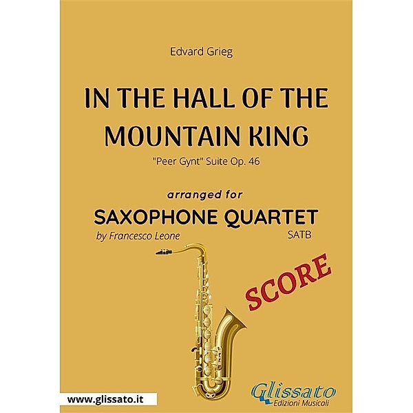 In The Hall Of The Mountain King - Saxophone Quartet SCORE, Edvard Grieg, Francesco Leone
