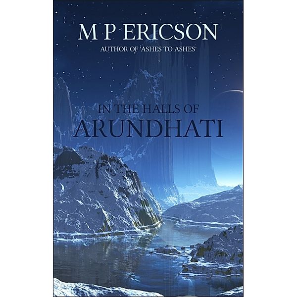 In the Halls of Arundhati, M P Ericson