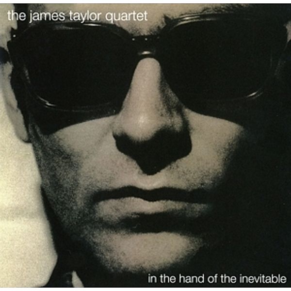 In The Hand Of The Inevitable, James Quartet Taylor