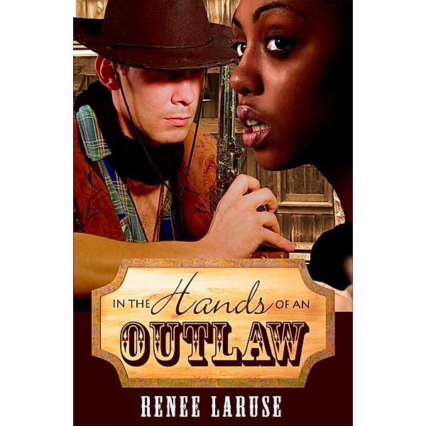 In the Hands of an Outlaw, Renee LaRuse