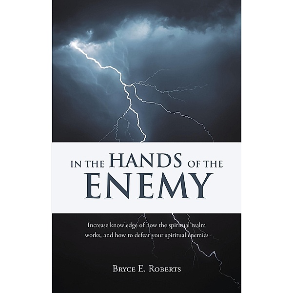 In The Hands of the Enemy, Bryce E. Roberts