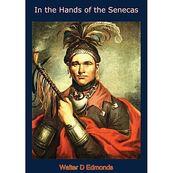 In the Hands of the Senecas, Walter D Edmonds