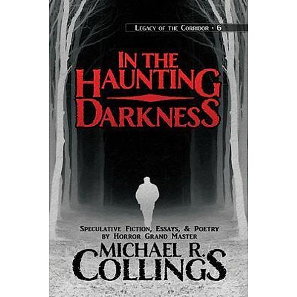 In the Haunting Darkness / Legacy of the Corridor Bd.6, Michael Collings
