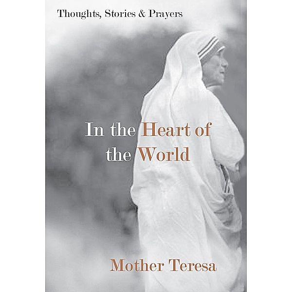 In the Heart of the World, Mother Teresa