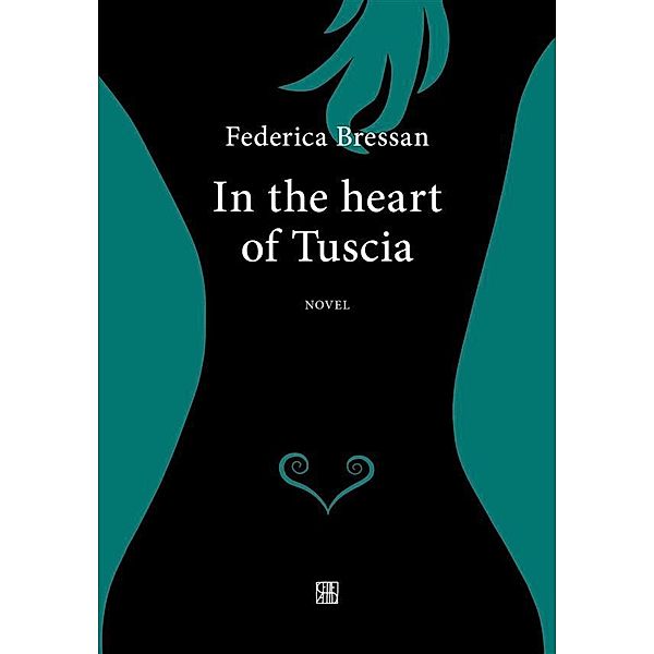 In the heart of Tuscia / Fuochi Bd.1, Federica Bressan