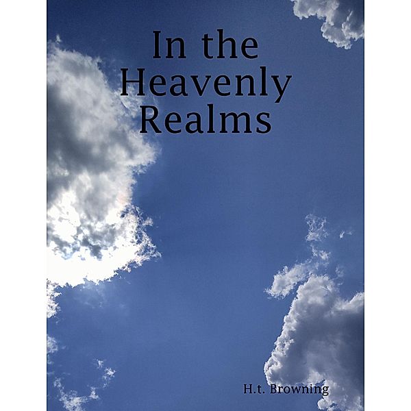 In the Heavenly Realms, H. T. Browning