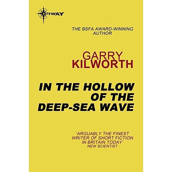 In the Hollow of the Deep-Sea Wave, Garry Kilworth