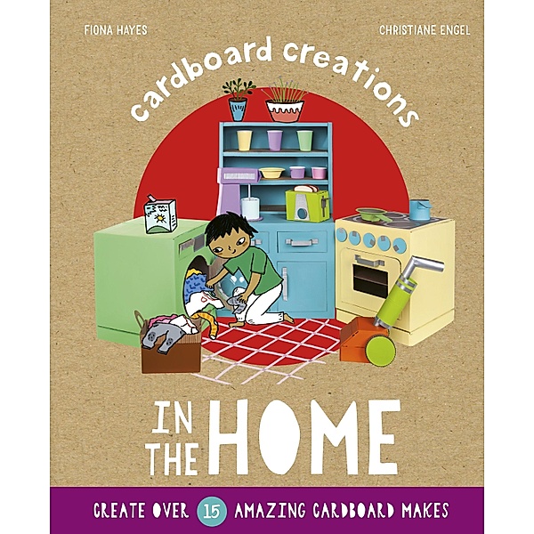 In the Home / Cardboard Creations, Fiona Hayes, Christiane Engel