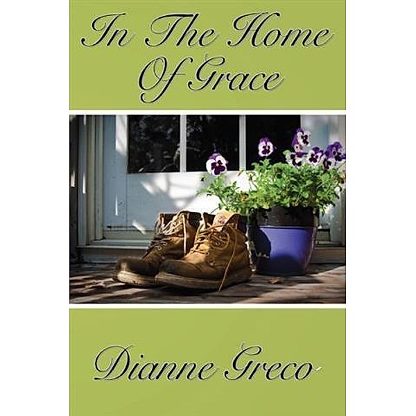 In the Home of Grace, Dianne Greco